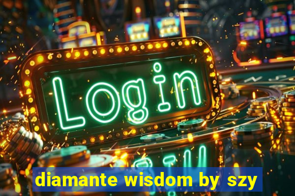 diamante wisdom by szy