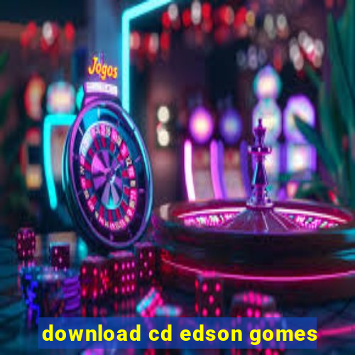 download cd edson gomes