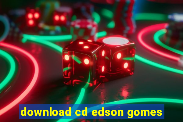 download cd edson gomes