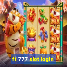 ft 777 slot login