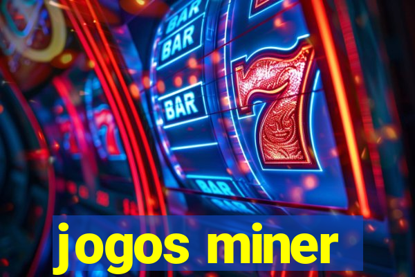 jogos miner