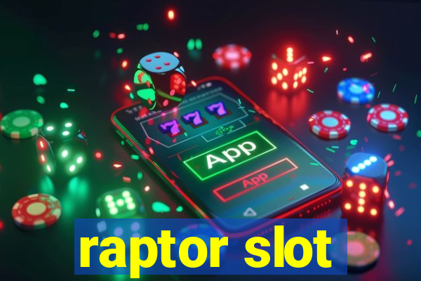 raptor slot