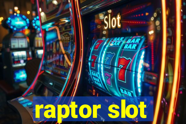 raptor slot