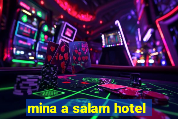 mina a salam hotel