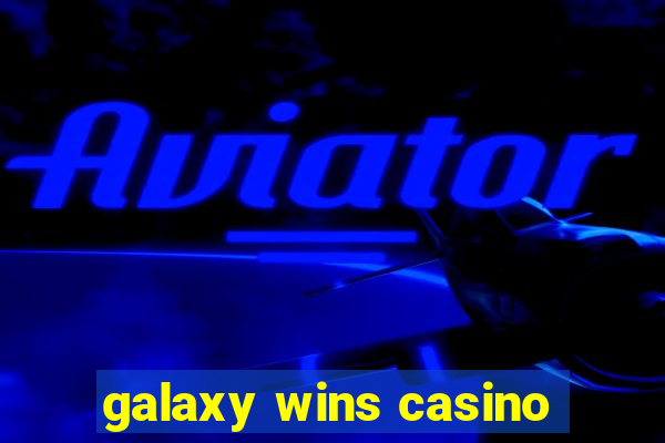 galaxy wins casino