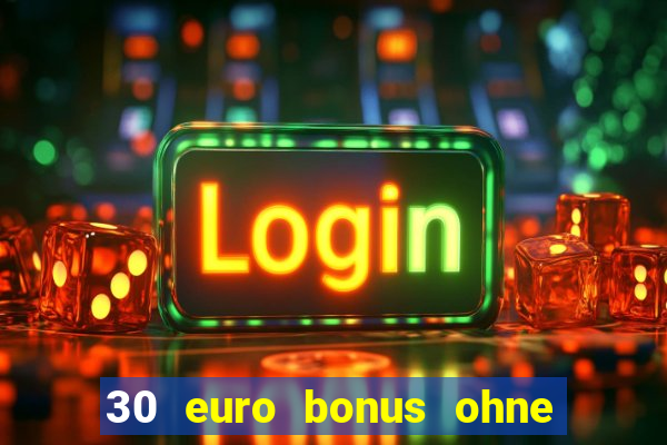 30 euro bonus ohne einzahlung casino