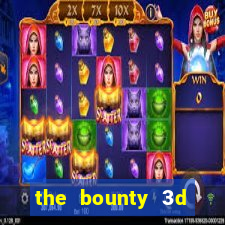 the bounty 3d online slot