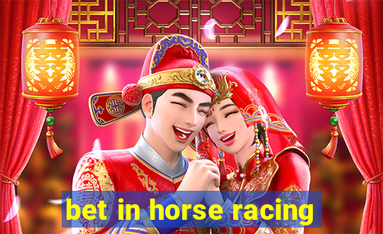 bet in horse racing