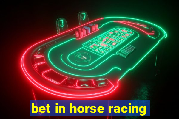 bet in horse racing