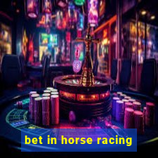 bet in horse racing