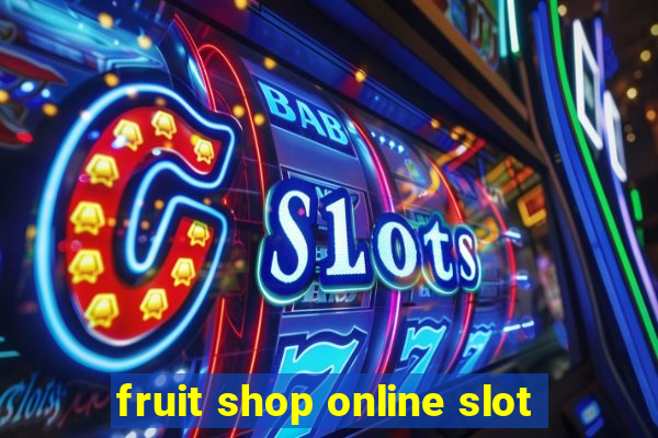 fruit shop online slot