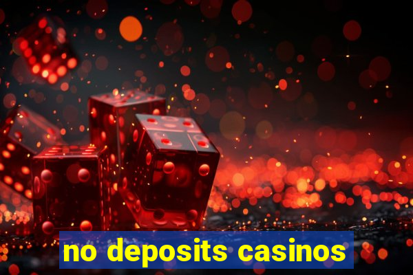 no deposits casinos