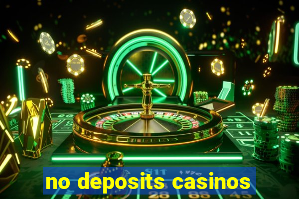 no deposits casinos