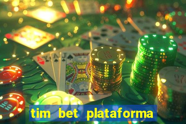 tim bet plataforma de jogos