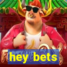 hey bets