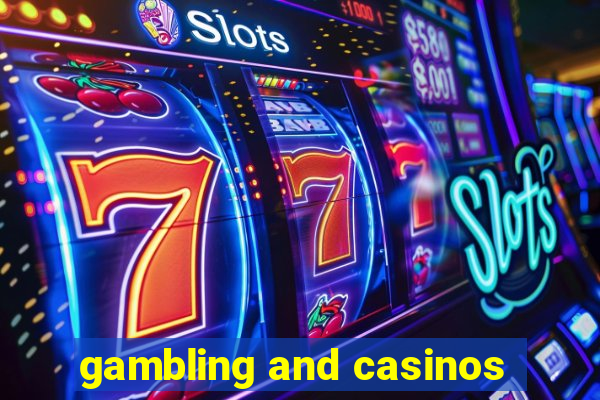 gambling and casinos