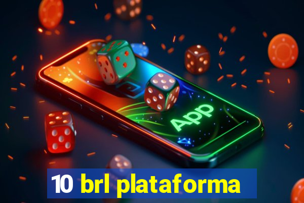 10 brl plataforma