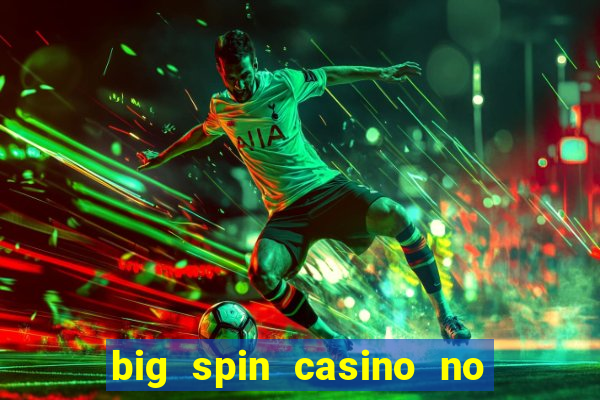 big spin casino no deposit bonus