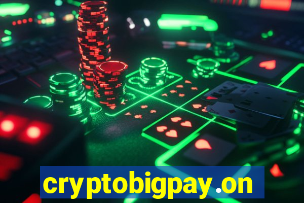 cryptobigpay.online