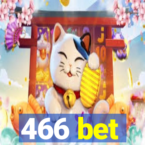 466 bet