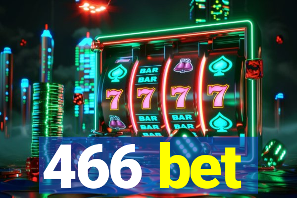 466 bet