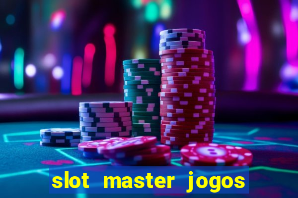 slot master jogos de cassino