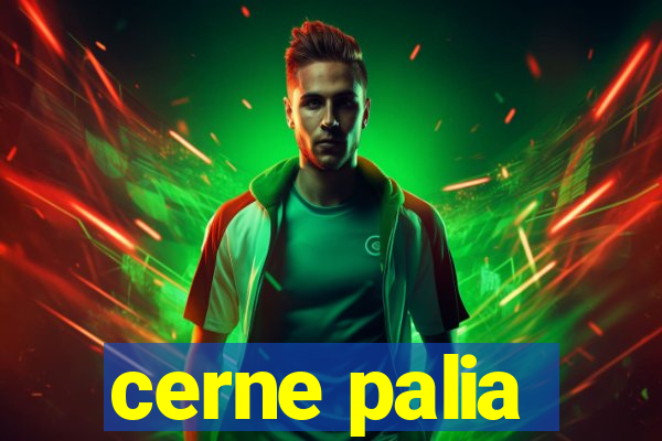 cerne palia