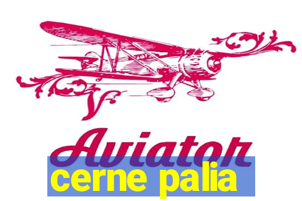 cerne palia