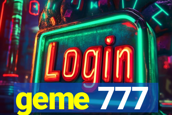 geme 777