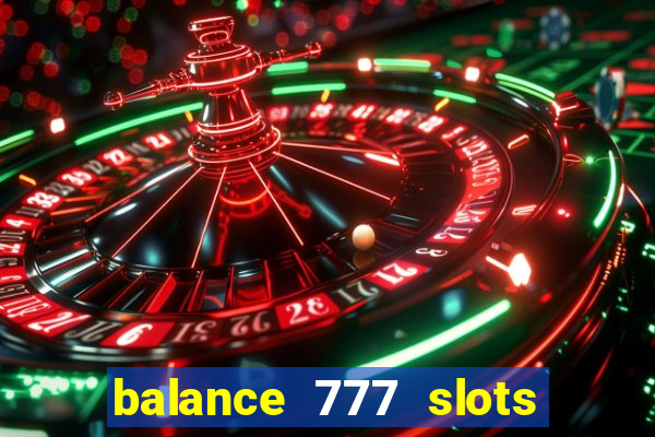 balance 777 slots 茅 confi谩vel