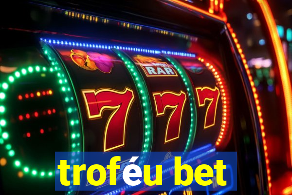 troféu bet