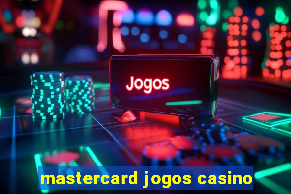 mastercard jogos casino