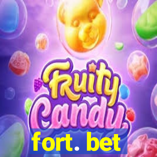 fort. bet