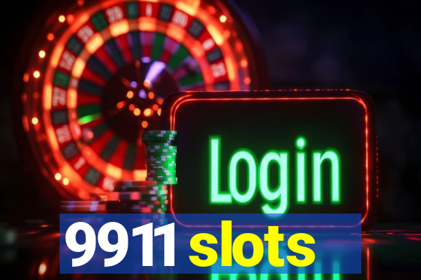 9911 slots