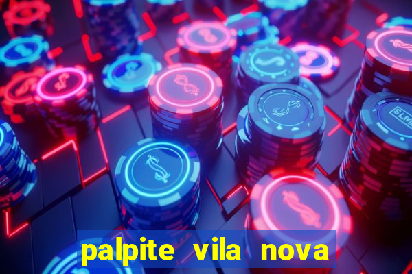 palpite vila nova x ituano