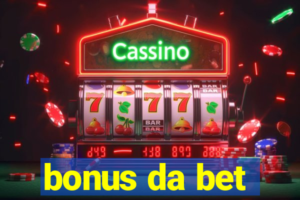 bonus da bet