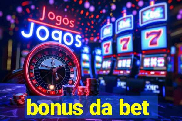 bonus da bet