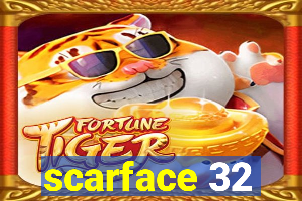 scarface 32