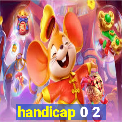 handicap 0 2