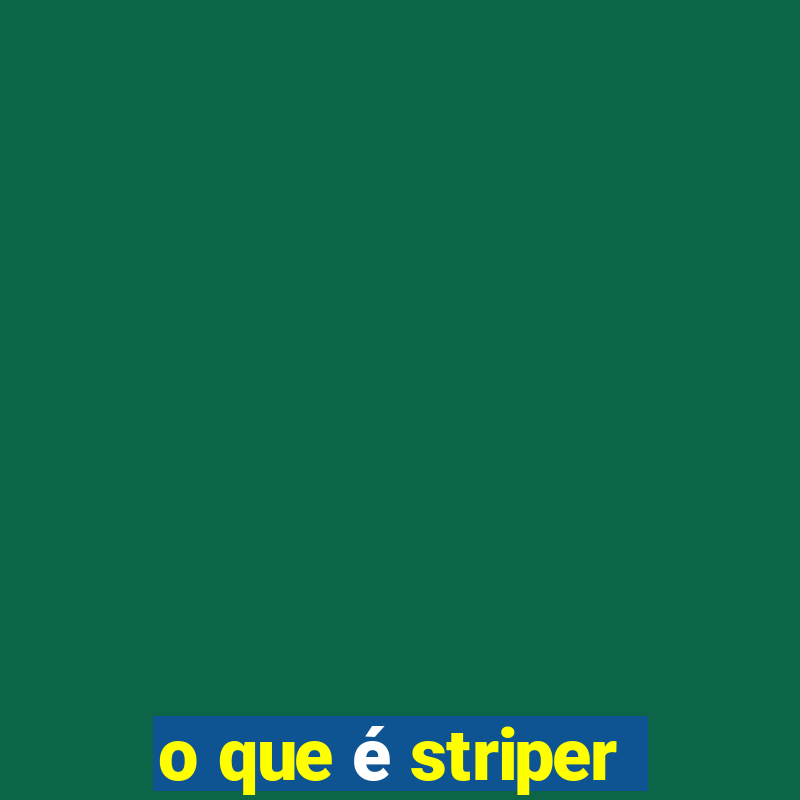 o que é striper