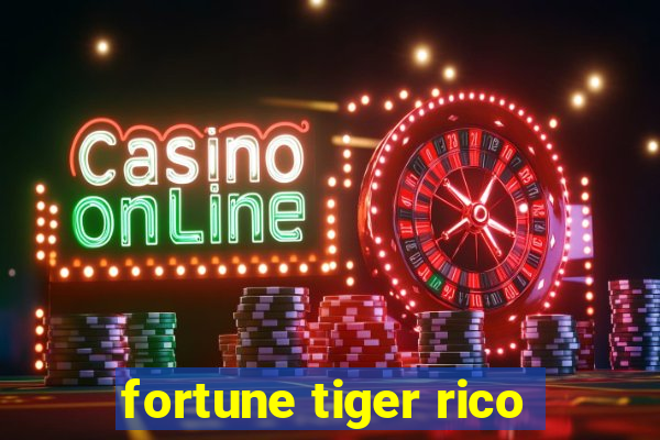 fortune tiger rico