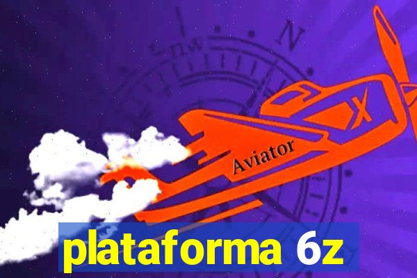 plataforma 6z