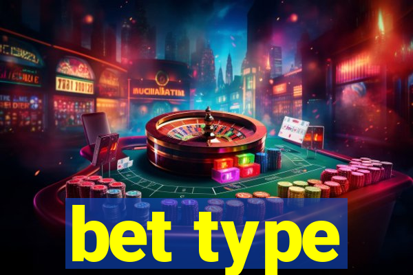 bet type