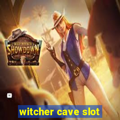 witcher cave slot