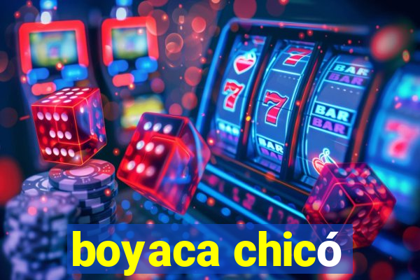 boyaca chicó