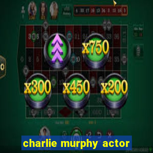 charlie murphy actor