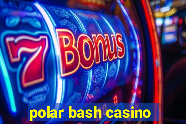 polar bash casino