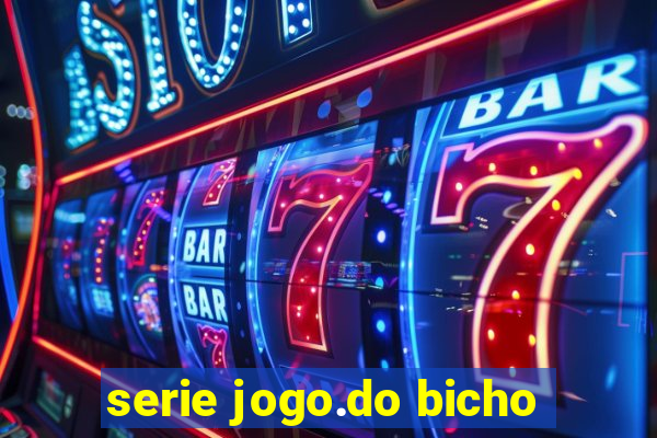 serie jogo.do bicho