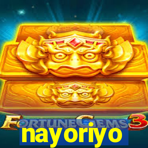 nayoriyo