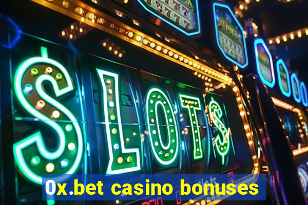 0x.bet casino bonuses